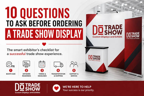 Don't Order a Trade Show Display Until You Ask These 10 Questions DoTradeshow