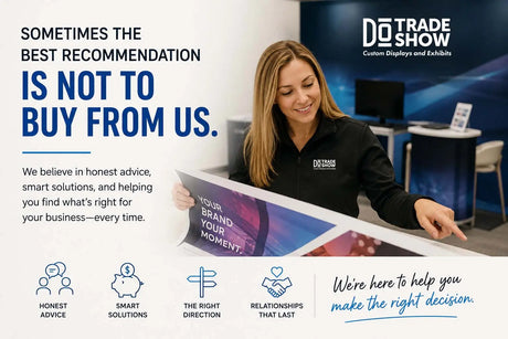 Sometimes the Best Trade Show Recommendation Is Not to Buy From Us DoTradeshow